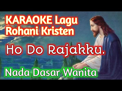 Ho Do Rajakku || Karaoke Lagu Rohani Kristen || Standard Wanita.