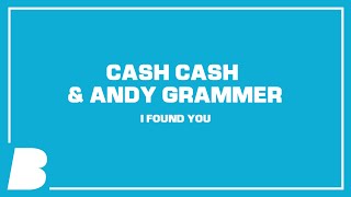 Cash Cash &amp; Andy Grammer - I Found You