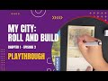 My City Roll and Build - Chapter 1 Episode 2 - Solo Playthrough  | DaniCha