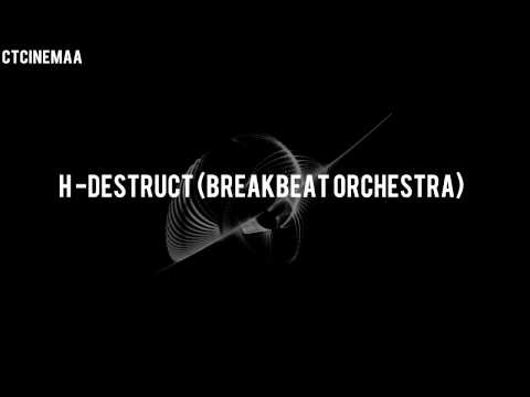 H-Destruct (Breakbeat Orchestra)