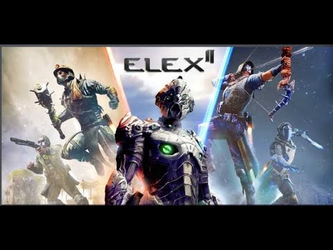 ELEX 2 LIVE STREAM #1