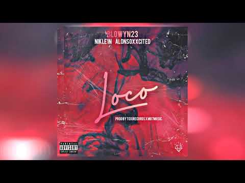 Loco - Blowyn23 x Nikle1n  x AlonsoxxCited (Prod. Toxirecords.)