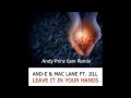 And-E & Mac Lane - Leave It In Your Hands (Andy ...