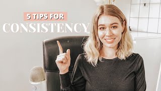 5 Tips for Consistency [Tips & Tricks for Creative Freelance Business Owners] - How to Be Consistent