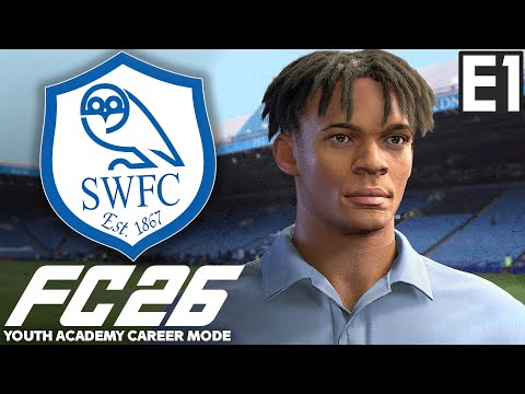 FC 26 Youth Academy Career Mode EP1 | Sheffield Wednesday