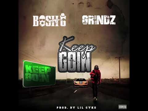 Bosh G - keep goin ft Grindz