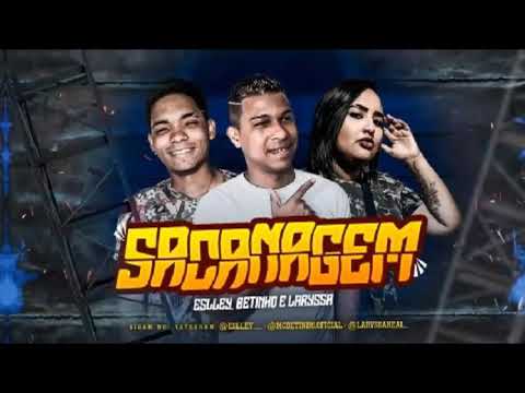Eslley MC e MC Betinho Feat. MC Laryssa - SACANAGEM