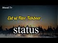 Eid Ul Fiter Taqbeer Status Shorts 2021