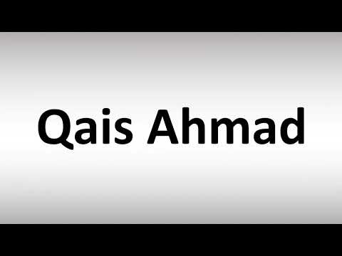 How to Pronounce Qais Ahmad