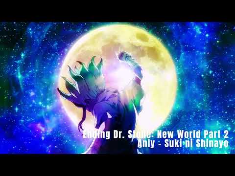 Dr. Stone New World Part 2 ED FULL / Anly - Suki ni Shinayo