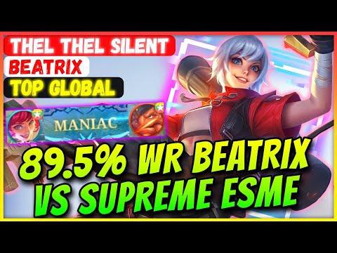 89.5% WIN RATE BEATRIX MANIAC VS SUPREME ESMERALDA [ Top Global Beatrix ] Thel Thel Silent - MLBB