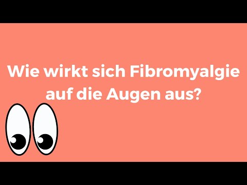 Wie wirkt sich Fibromyalgie auf die Augen aus?
