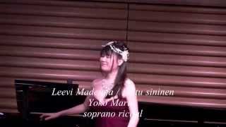 Leevi Madetoja / Lintu sininen〜 Blue Bird 青い鳥　soprano Yoko Maria マリアヨーコ