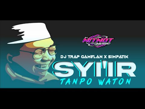 DJ TRAP SYI'IR TANPO WATON FULL GAMELAN SLOWBASS ADEM AUTO TOBAT