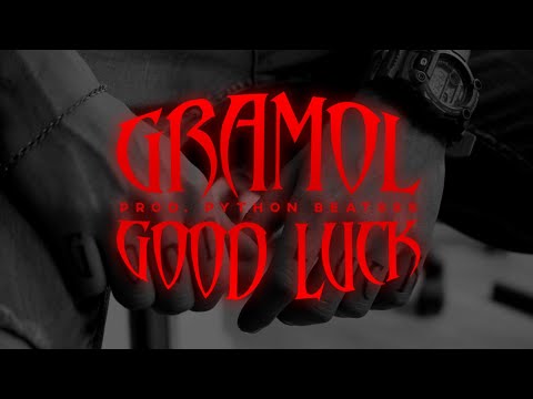 GRAMOL - Good Luck | prod. Python Beatsss | Official Video
