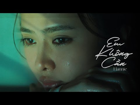 EM KHÔNG CẦN - HANNIE | OFFICIAL VISUALIZER