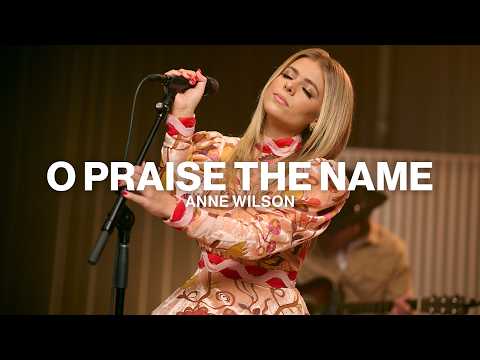 O Praise The Name (Anastasis) // Anne Wilson // Take 2