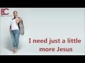 Erica Campbell - A Little More Jesus Lyrics Erica Campbell - A Little More Jesus Lyrics