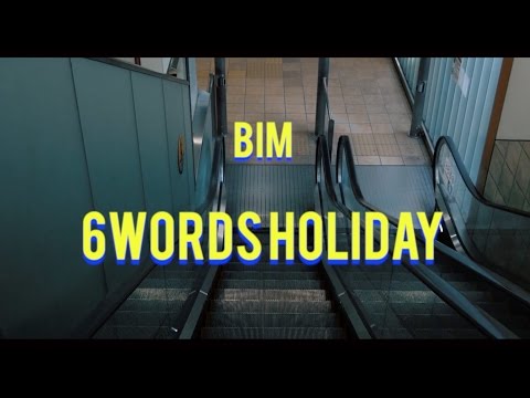 BIM - 6 Words Holiday feat. ERA (Official Video)