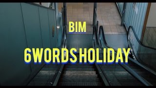 BIM - 6 Words Holiday feat. ERA (Official Video)