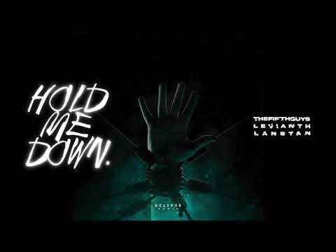 The FifthGuys, Levianth & Lanstan - Hold Me Down(Eclypxe Remix)