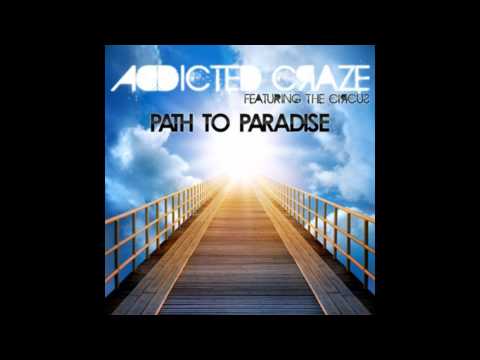 Addicted Craze feat. The Circus - Path To Paradise [HD]