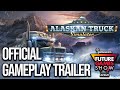 Alaskan Truck Simulator Gameplay Trailer - Future Games Show Gamescom 2021