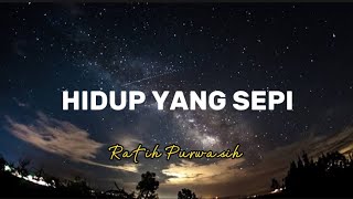 Download lagu HIDUP YANG SEPI-RATIH PURWASIH (LIRIK) mp3