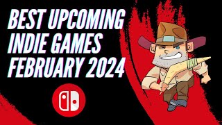 BEST Upcoming Indie Games For Nintendo Switch - Februrary 2024