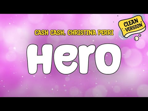 Cash Cash feat. Christina Perri - Hero (Clean) Lyrics