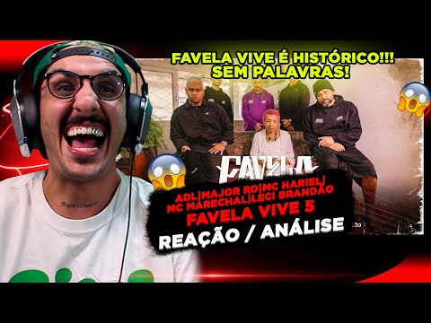 HISTÓRICO!!! FAVELA VIVE 5 - ADL, MAJOR RD, MC HARIEL, MC MARECHAL E LECI BRANDÃO [REAÇÃO/ ANÁLISE]