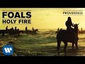 Foals - Providence - Holy Fire 