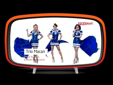 Trio Macan - Putus Ya Putus (Official Lyric Video)