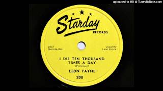 Leon Payne - I Die Ten Thousand Times A Day (Starday 208)