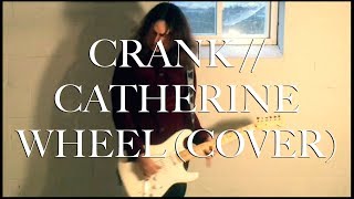 crank // catherine wheel (cover)
