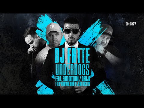 DJ Fatte - Underdogs feat. Samditquoi, Danjo, Filip Konvalinka a jeho dcery