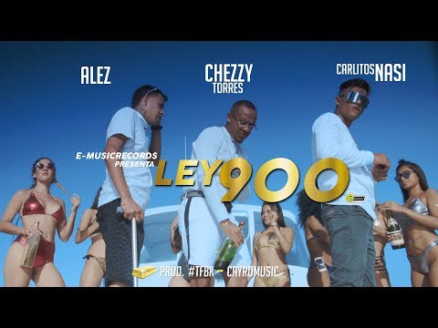 Ley900 - Chezzy Torres Feat. Alez, Carlitos Nasi (Video Oficial)