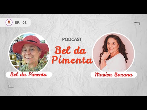 Bel da Pimenta PodCast - Episódio #01 - Marisa Bazana - 10/11/2025