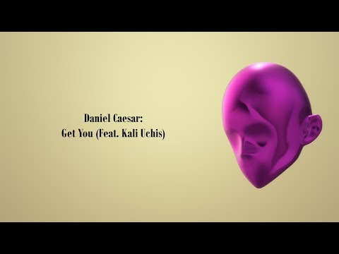 Daniel Caesar - Get You (Feat. Kali Uchis) Lyrics