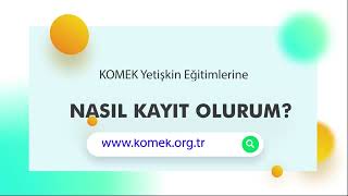 KOMEK'e Nasıl Kayıt Olurum? | Yüz Yüze Kurslara Kayıt Olma Rehberi