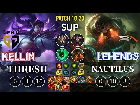 GEN Kellin Thresh vs HLE Lehends Nautilus Sup - KR Patch 10.23