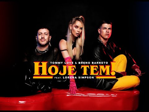 Tommy Love & Breno Barreto - HOJE TEM! (feat. Lorena Simpson) [Official Audio]