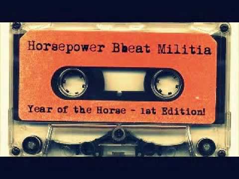 Horsepower Bbeat Militia - Year of the Horse - 1st Edition!