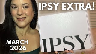 March 2026 Ipsy Extra is Here! Unboxing my PR Ipsy Box!