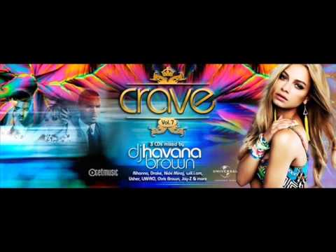 Dj Havana Brown mini mix CRAVE Vol.7