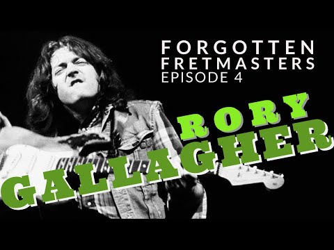 Forgotten Fretmasters #4 - Rory Gallagher