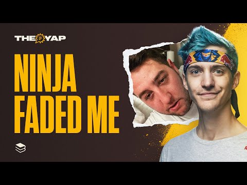 Ninja Faded Me | The Yap 5.6.24