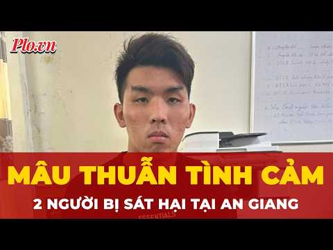 An Giang: Mâu thuẫn tình cảm, nam thanh niên ‘xuống tay’ tàn nhẫn với 2 người | Tin nhanh