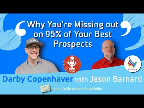 Why You’re Missing out on 95% of Your Best Prospects - Kalicube Tuesdays with Darby Copenhaver