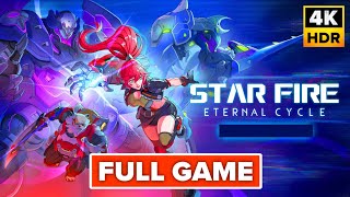 Star Fire Eternal Cycle Gameplay Walkthrough FULL GAME (4K 60FPS) No Commentary